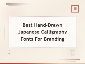 Best Hand-Drawn Japanese Calligraphy Fonts for Branding and Design