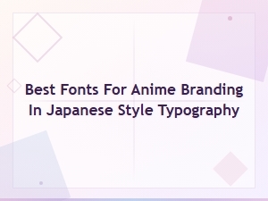Best Fonts for Anime Branding in Japanese Style Typography